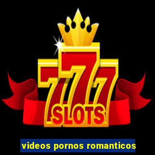 videos pornos romanticos